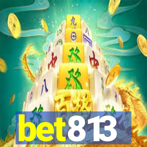 bet813