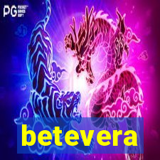 betevera