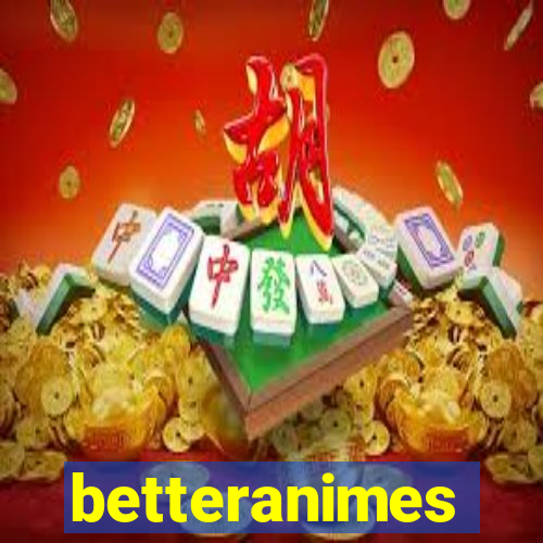 betteranimes