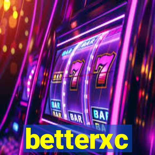 betterxc