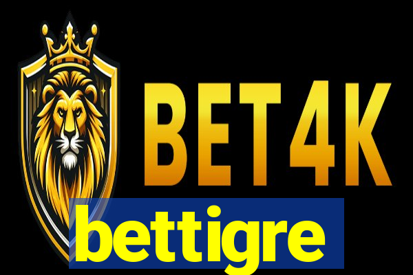 bettigre