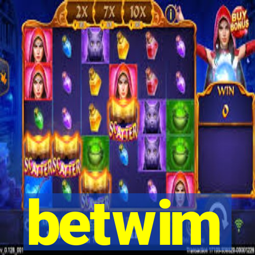 betwim