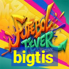 bigtis