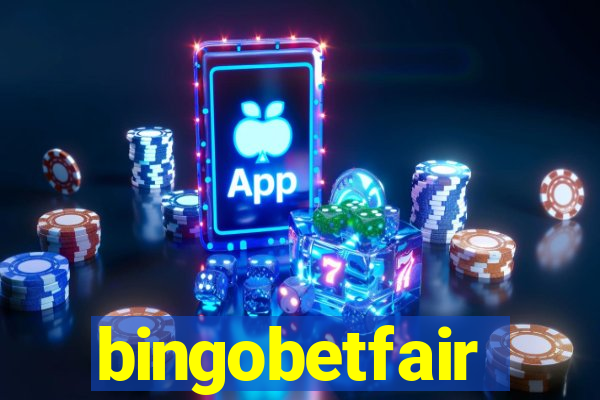 bingobetfair