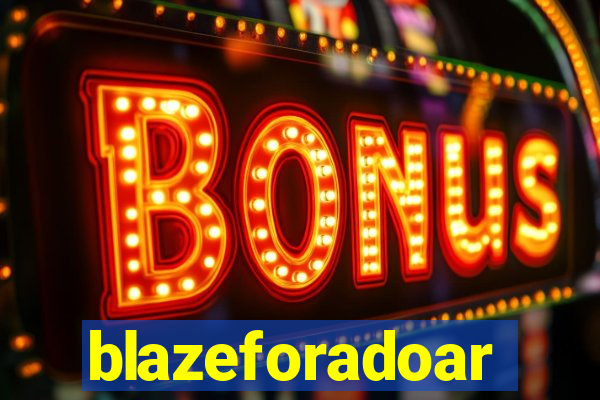 blazeforadoar