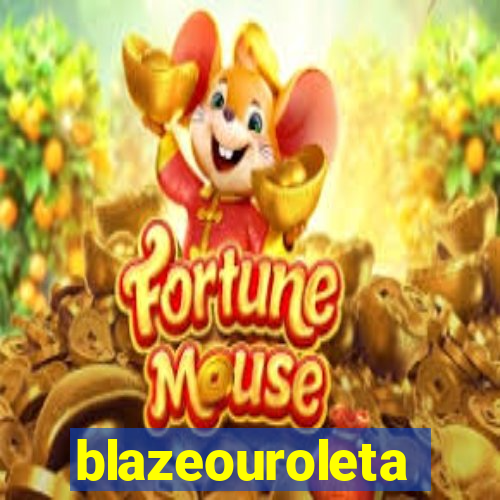 blazeouroleta