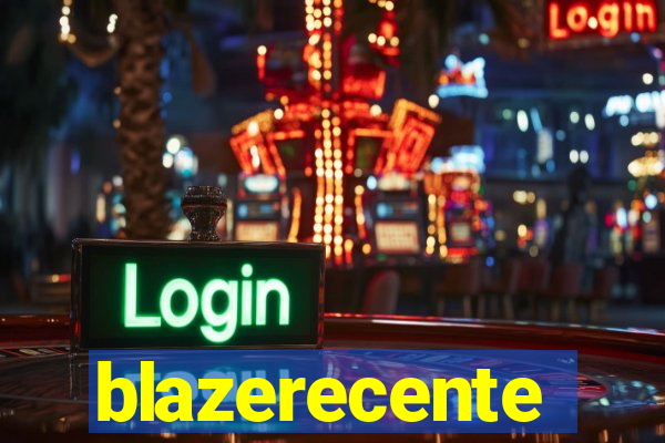 blazerecente