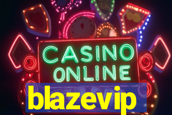 blazevip