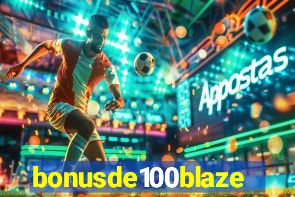 bonusde100blaze