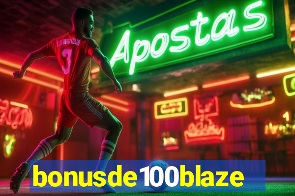 bonusde100blaze