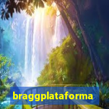 braggplataforma