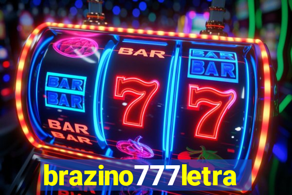 brazino777letra