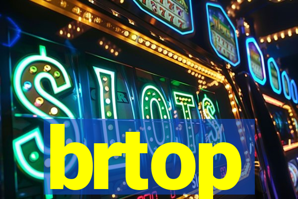 brtop