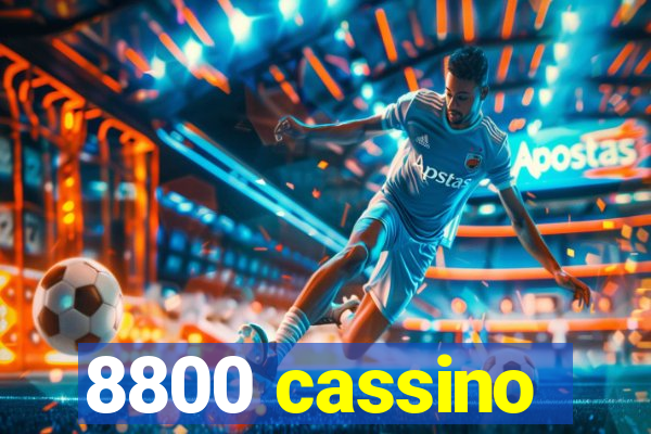 8800 cassino