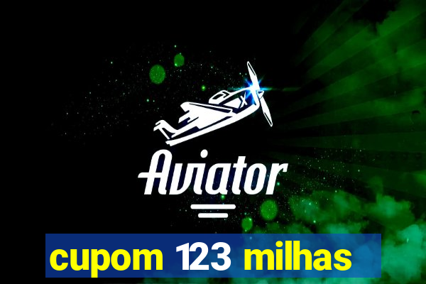 cupom 123 milhas