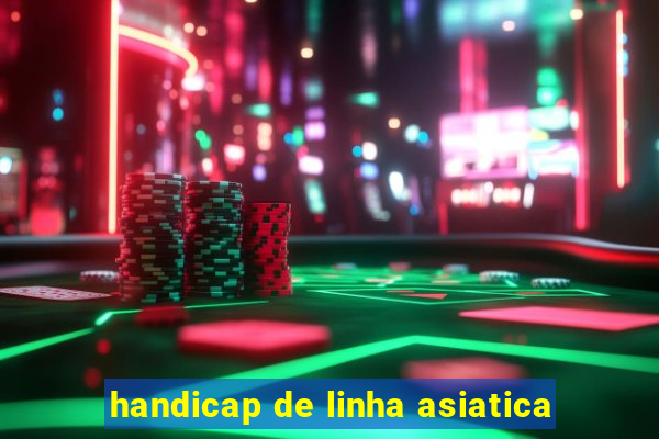 handicap de linha asiatica