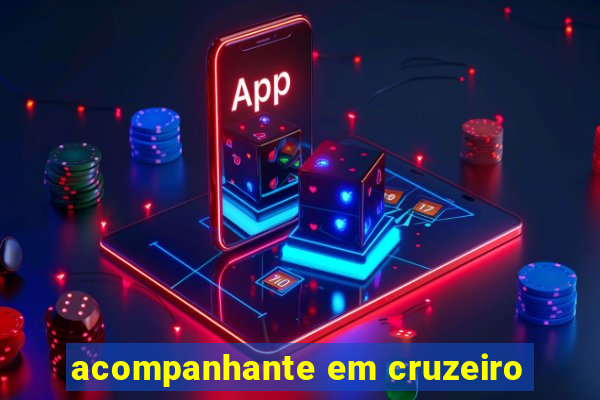 acompanhante em cruzeiro