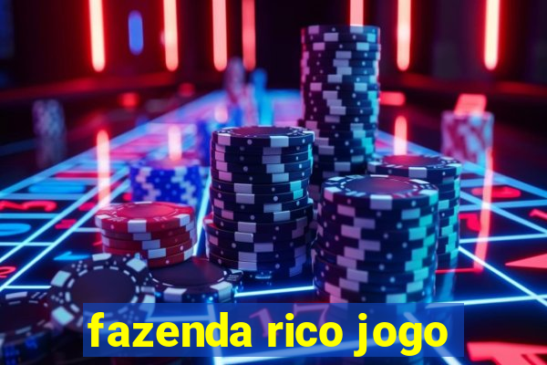 fazenda rico jogo