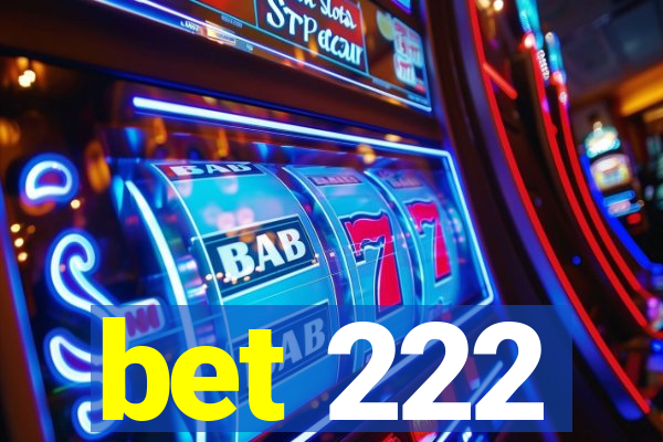 bet 222