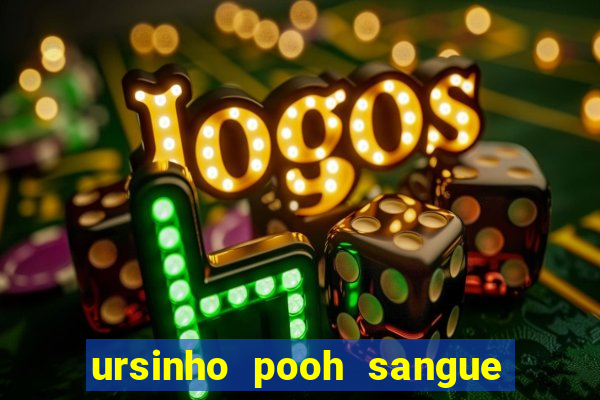 ursinho pooh sangue e mel 2 filme completo dublado