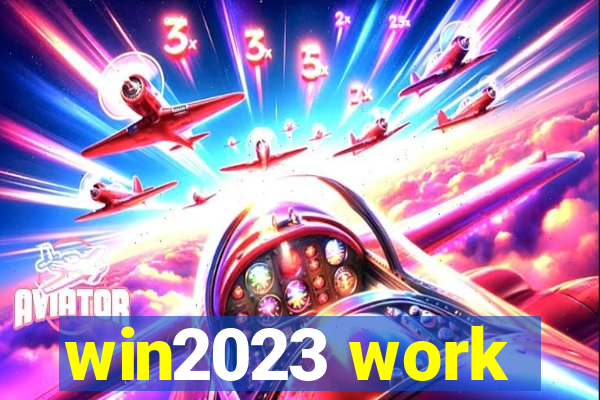 win2023 work