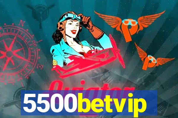 5500betvip