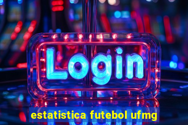 estatistica futebol ufmg