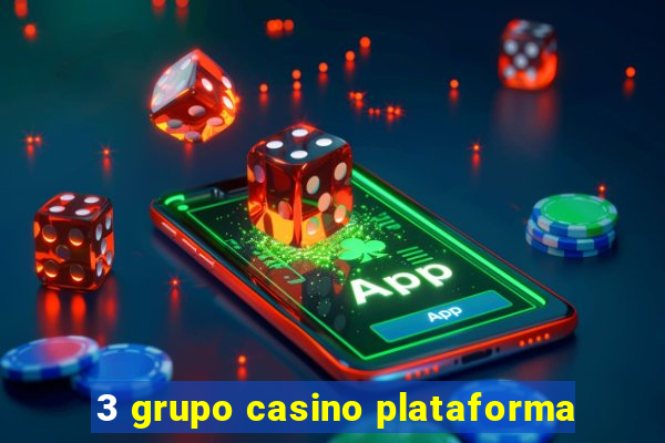 3 grupo casino plataforma