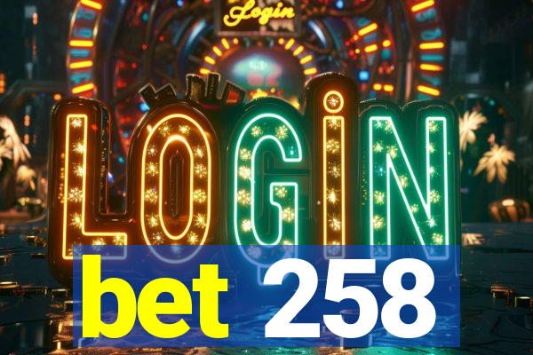 bet 258