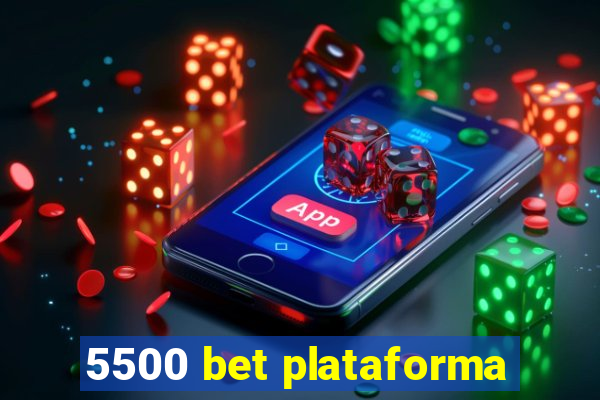 5500 bet plataforma