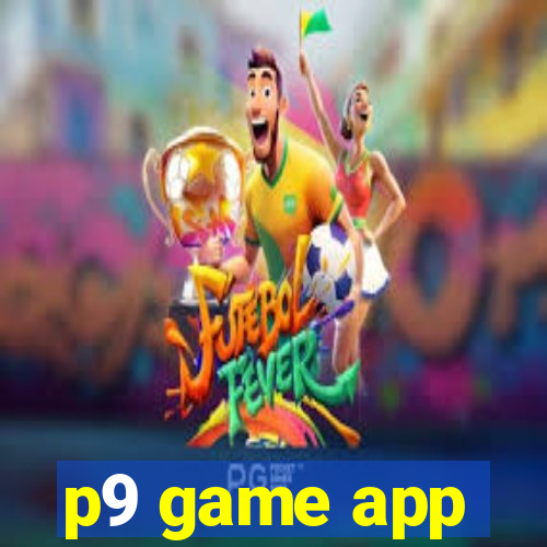 p9 game app