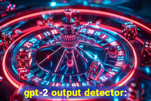 gpt-2 output detector: