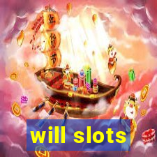 will slots