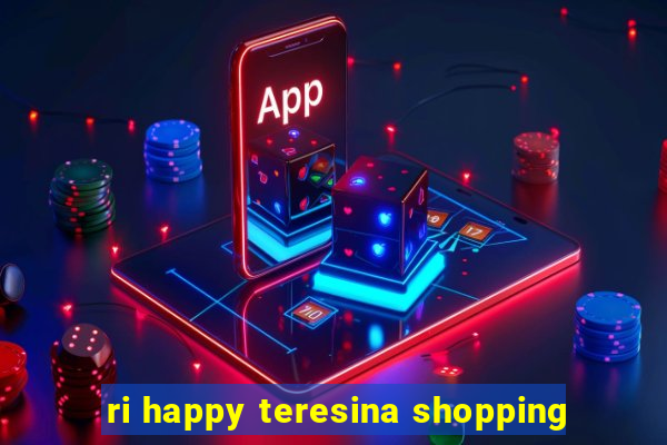 ri happy teresina shopping