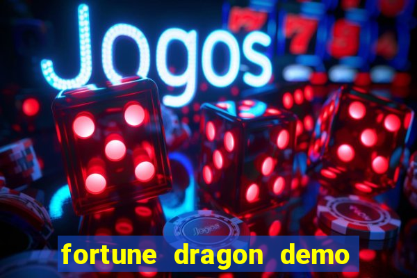 fortune dragon demo ganho certo