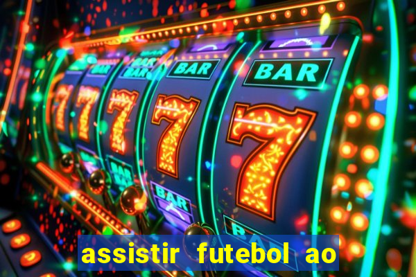 assistir futebol ao vivo rcm