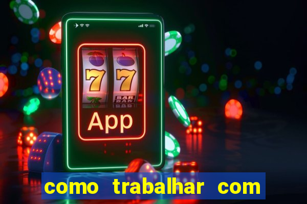 como trabalhar com jogos de aposta