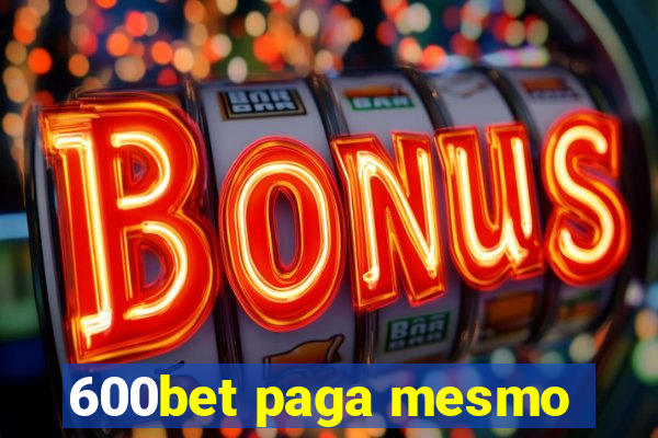 600bet paga mesmo