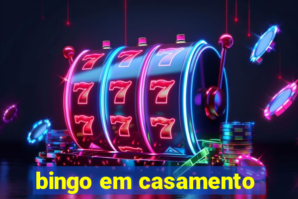 bingo em casamento