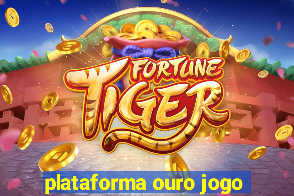 plataforma ouro jogo