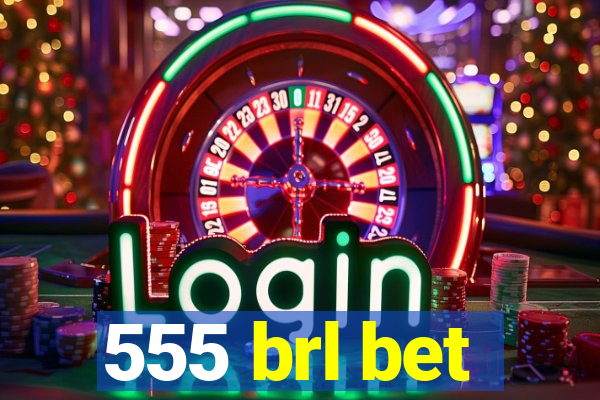 555 brl bet