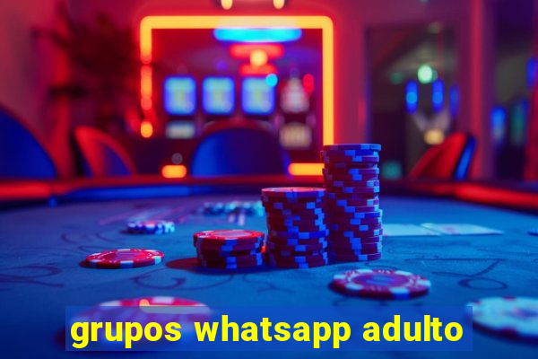 grupos whatsapp adulto