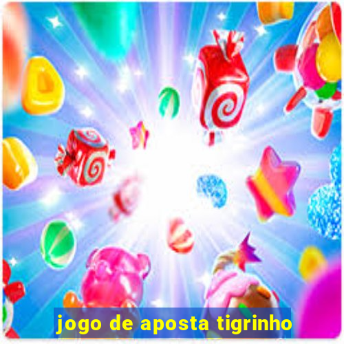 jogo de aposta tigrinho