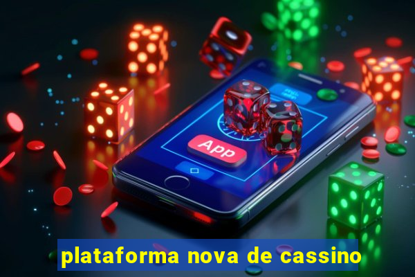 plataforma nova de cassino