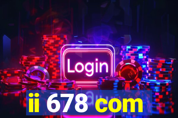 ii 678 com