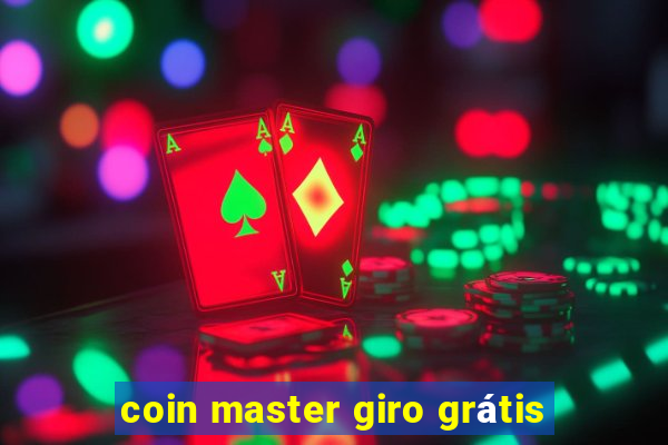 coin master giro grátis