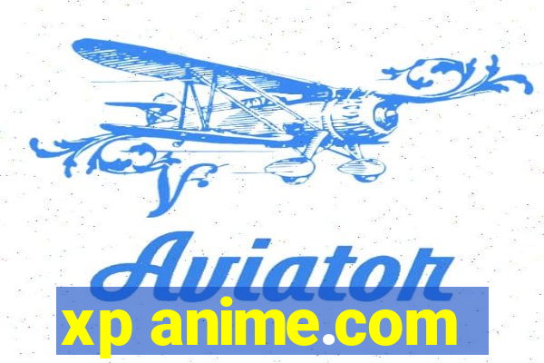 xp anime.com