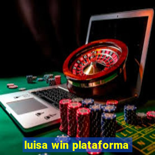 luisa win plataforma