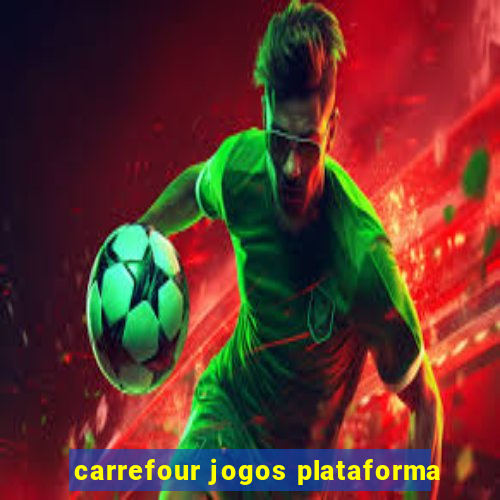 carrefour jogos plataforma