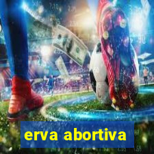 erva abortiva